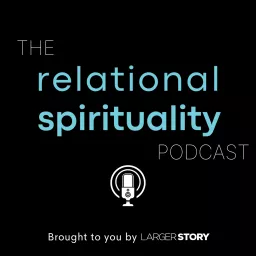 The Relational Spirituality Podcast artwork