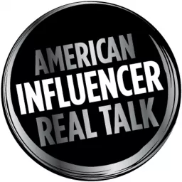 American Influencer Real Talk Podcast artwork