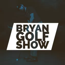 BryanGolf Show Podcast artwork