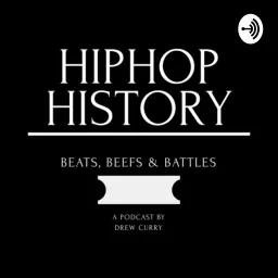 Hip Hop History by Drew Curry Podcast artwork