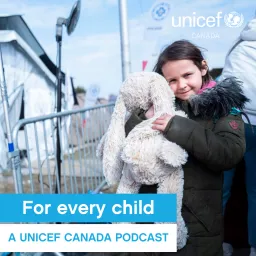 For Every Child: A UNICEF Canada podcast artwork