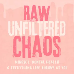 Raw Unfiltered Chaos