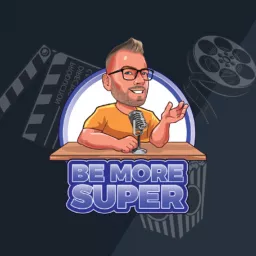 BE MORE SUPER Podcast artwork