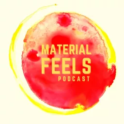 Material Feels Podcast artwork