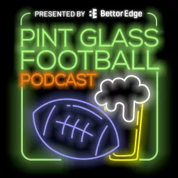 Pint Glass Football Podcast: NFL and College Football artwork