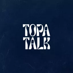 Topa Talk Podcast artwork
