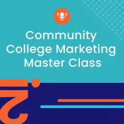 Community College Marketing Master Class Podcast artwork