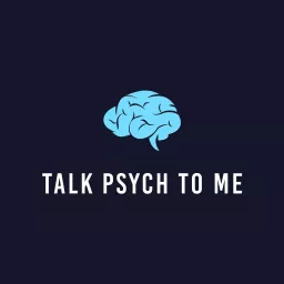 Talk Psych to Me Podcast artwork