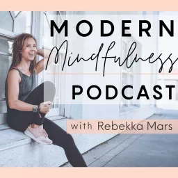 Modern Mindfulness Podcast