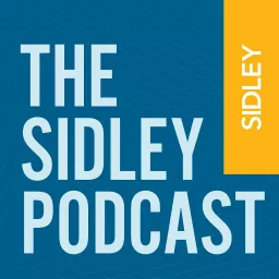 The Sidley Podcast artwork