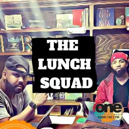 The Lunch Squad Podcast artwork