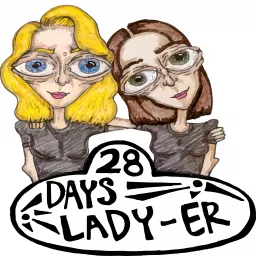 28 Days Lady-er Podcast artwork