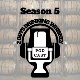 Two Guys Drinking Whiskey Podcast artwork