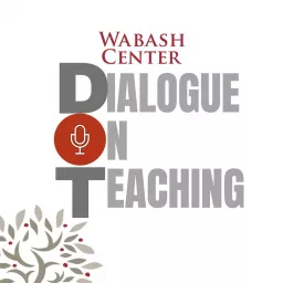 The Wabash Center's Dialogue On Teaching Podcast artwork