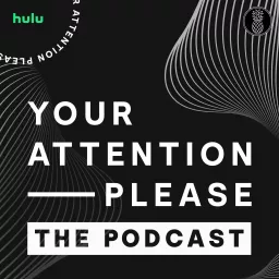 Your Attention Please Podcast artwork