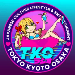 TKO Rajio JAPAN - Japanese Culture, Lifestyle, and Entertainment Podcast artwork