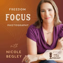 Freedom Focus Photography - previously the Hair of the Dog Podcast artwork