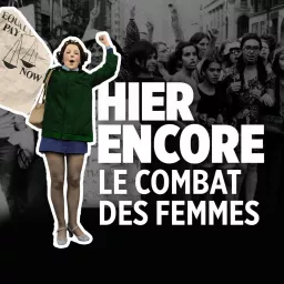 Hier encore - le combat des femmes