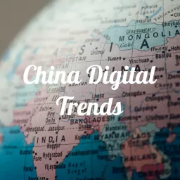 China Digital Trends Podcast artwork