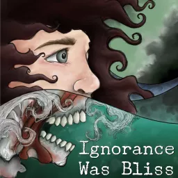 Ignorance Was Bliss Podcast artwork