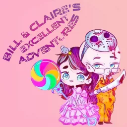 Bill & Claire's Excellent Adventures Podcast artwork