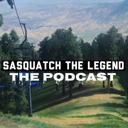 Sasquatch The Legend The Podcast artwork