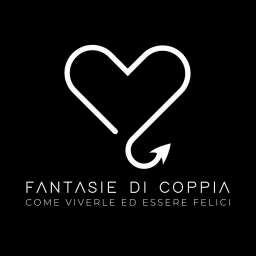 Fantasie Di Coppia - Il Podcast artwork