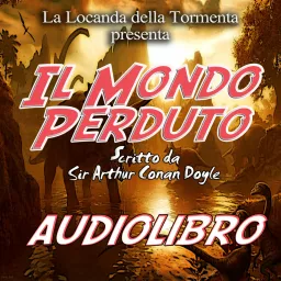 Audiolibro Il mondo Perduto - A.C. Doyle Podcast artwork