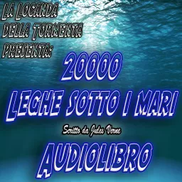 Audiolibro 20000 Leghe sotto i mari - Jules Verne Podcast artwork