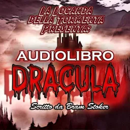 Audiolibro Dracula - Bram Stoker Podcast artwork