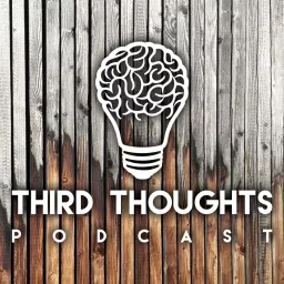 Third Thoughts Podcast artwork