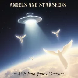 ANGELS AND STARSEEDS Podcast artwork