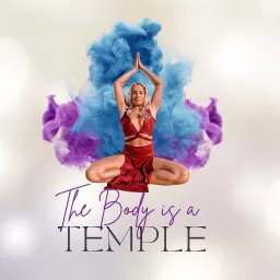 THE BODY IS A TEMPLE Podcast artwork