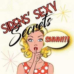 Sirens' Sexy Secrets Podcast artwork