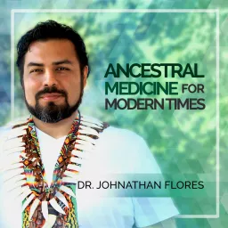 Ancestral Medicine For Modern Times Podcast artwork
