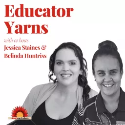 Educator Yarns with Jessica Staines & Belinda Huntriss