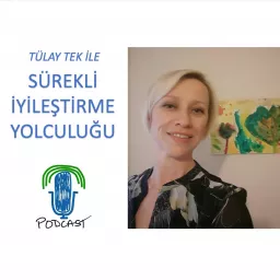 Sürekli İyileştirme Yolculuğu Podcast artwork