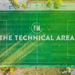 The FM Technical Area - A Football Manager Podcast artwork