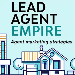 Lead Agent Empire: Real Estate Agent Marketing & Business Management