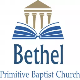 Bethel Pulpit - Primitive Baptist Sermons Podcast artwork