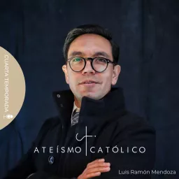 Ateísmo Católico (Luis Mendoza) Podcast artwork