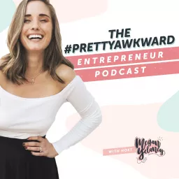 The #PrettyAwkward Entrepreneur Podcast artwork