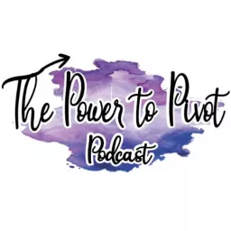 The Power to Pivot Podcast artwork