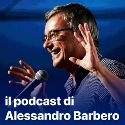Il podcast di Alessandro Barbero: Lezioni e Conferenze di Storia artwork