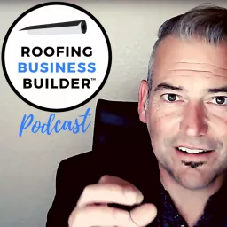 Roofing Business Builder Podcast artwork