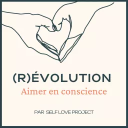 (R)évolution : aimer en conscience Podcast artwork