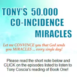 Tony's 50,000 Co-Incidence Miracles Podcast artwork