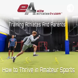 Elite Athletes TV: Training Parents And Young Athletes How To Thrive In Amateur Sports