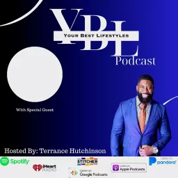 Your Best Lifestyles Health and Wellness Podcast