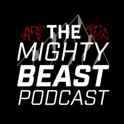 The Mighty Beast Podcast